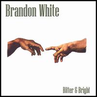 Bitter & Bright von Brandon White