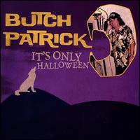 It's Only Halloween von Butch Patrick
