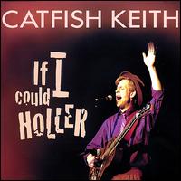 If I Could Holler von Catfish Keith