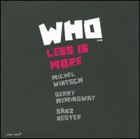 Less Is More von Who Trio