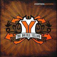 Everything & Nothing von Double Yellow