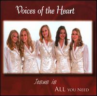 Jesus Is All You Need von Voices of the Heart