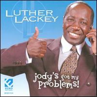 Jody's Got My Problems von Luther Lackey