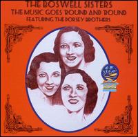 Music Goes 'Round and 'Round von Boswell Sisters