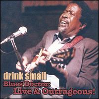 Blues Doctor: Live & Outrageous! von Drink Small