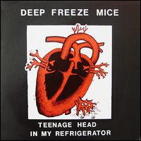 Teenage Head in My Refrigerator von The Deep Freeze Mice