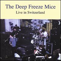 Live in Switzerland von The Deep Freeze Mice