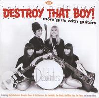Destroy That Boy! More Girls with Guitars von Various Artists