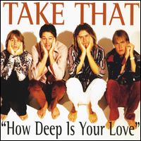How Deep Is Your Love von Take That