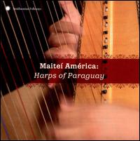 Maitei America: Harps of Paraguay von Various Artists