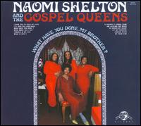 What Have You Done, My Brother? von Naomi Shelton & the Gospel Queens