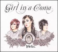 Trio B.C. von Girl in a Coma