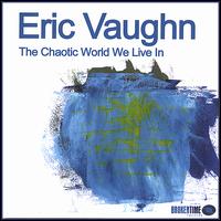 Chaotic World We Live In von Eric Vaughn