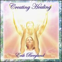 Creating Healing von Erik Berglund