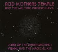 Lord of the Underground: Vishnu and the Magic Elixir von Acid Mothers Temple