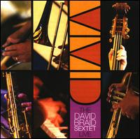 Vivid: The David Braid Sextet Live von David Braid