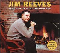 Have I Told You Lately That I Love You von Jim Reeves