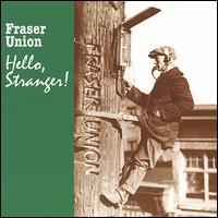 Hello, Stranger von Fraser Union