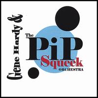 Gene Hardy & the Pip Squeek Orchestra von Gene Hardy