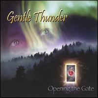 Opening the Gate von Gentle Thunder