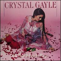 We Must Believe in Magic von Crystal Gayle