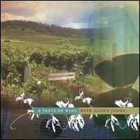 Taste of Wine von Glenn Jones
