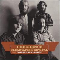 Creedence Clearwater Revival Covers the Classics von Creedence Clearwater Revival