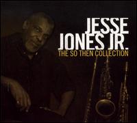 So Then Collection von Jesse Jones, Jr.