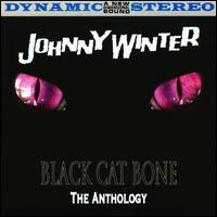 Black Cat Bone: The Anthology von Johnny Winter