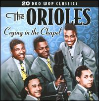 Crying in the Chapel [2009] von The Orioles