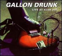 Live at Klub 007 von Gallon Drunk