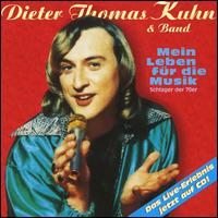 Mein Leben für die Musik von Dieter Thomas Kuhn