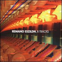 R-Tracks von Remano Eszildn