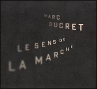 Sens de la Marche von Marc Ducret
