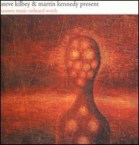 Unseen Music Unheard Words von Steve Kilbey