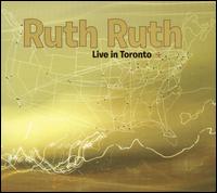 Live in Toronto von Ruth Ruth
