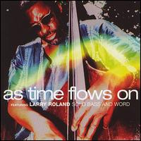 As Time Flows On von Larry Roland
