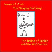 Ballad of Dinkle and Other Kids' Favorites von Lawrence J. Clark