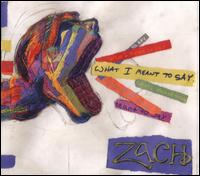 What I Meant to Say von Zach
