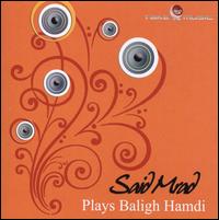 Said Mrad Plays Baligh Hamdi von Said M'Rad