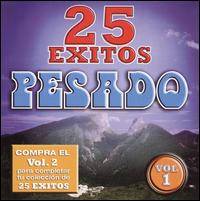 25 Exitos Pesados, Vol. 1 von Pesado