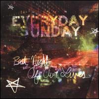 Best Night of Our Lives von Everyday Sunday