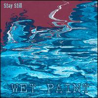 Stay Still von Wet Paint
