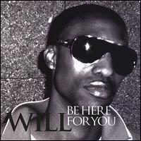 Be Here for You von The Will