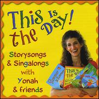 This Is the Day! Storysongs & Singalongs von Yonah