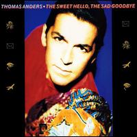 Sweet Hello, The Sad Goodbye von Thomas Anders