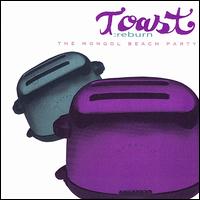 Toast von Mongol Beach Party