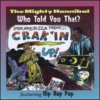 Who Told You That von The Mighty Hannibal