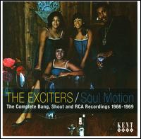 Soul Motion: The Complete Bang, Shout and RCA Recordings 1966-1969 von The Exciters