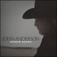 Bigger Hands von John Anderson